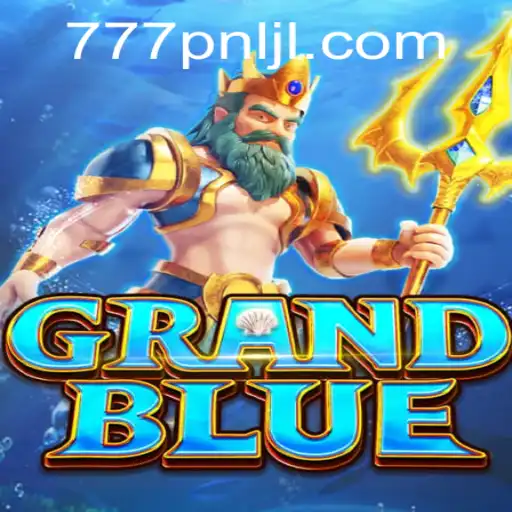 Exploring GRANDBLUE: A Comprehensive Guide to the New Sensation