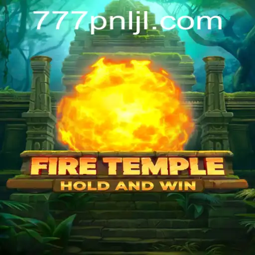 FireTemple: A Thrilling Journey with 777PNL