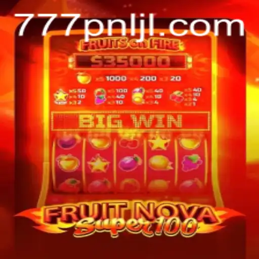 Exploring the Exciting World of FruitNovaSuper100: A Modern Gambling Adventure