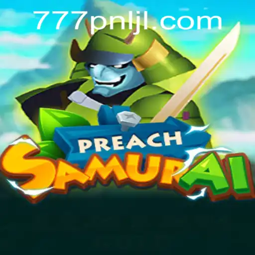 Dive into the World of PreachSamurai: A Unique Gaming Experience with 777PNL